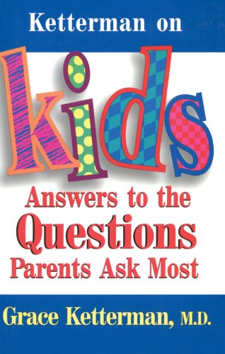 Ketterman on Kids Answers to the Questions Parents Ask Most - Click to Buy