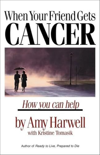 When Your Friend Gets Cancer: How You Can Help - Click to Buy