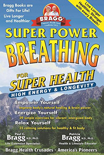 Super Power Breathing: For Super Energy, High Health & Longevity - Click to Buy