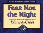 Fear Not the Night: Based on the Classic Spirituality of John of the Cross - Click to Buy