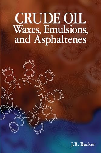 Crude Oil Waxes, Emulsions and Asphaltenes