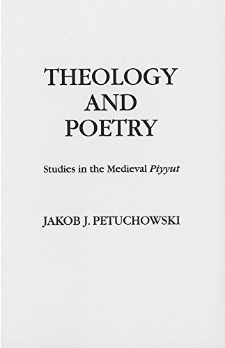 Theology and Poetry: Studies in the Medieval Piyyut - Click to Buy