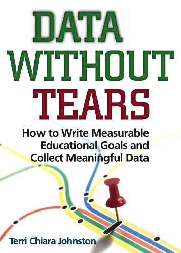 Data Without Tears: How to Write Measurable Educational Goals and Collect Meaningful Data - Click to Buy