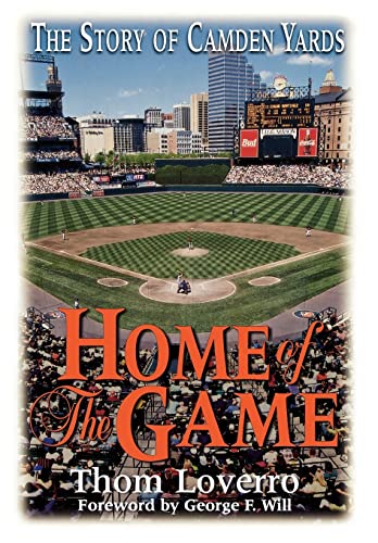 Home of the Game: The Story of Camden Yards - Click to Buy