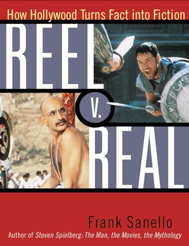 Reel v. Real: How Hollywood Turns Fact into Fiction - Click to Buy