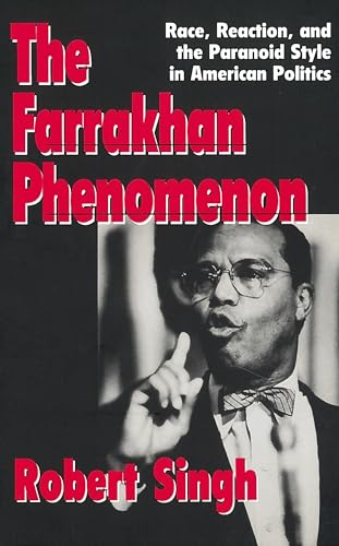 The Farrakhan Phenomenon: Race, Reaction, and the Paranoid Style in American Politics - Click to Buy