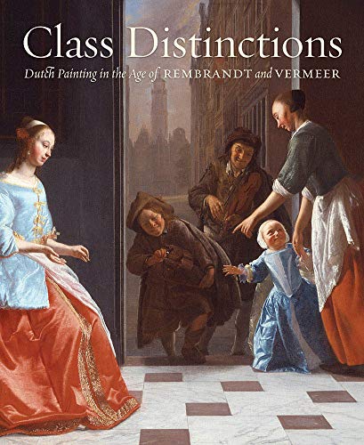 Class Distinctions: Dutch Painting in the Age of Rembrandt and Vermeer - Click to Buy