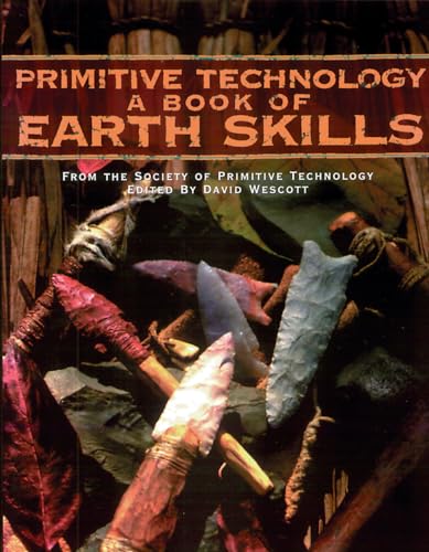 Primitive Technology: A Book of Earth Skills - Click to Buy