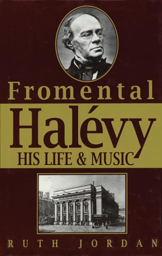 Fromental Halevy: His Life and Music - Click to Buy