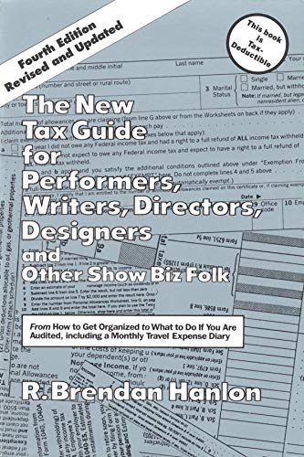 The New Tax Guide for Performers, Writers, Directors, Designers & Other Show Biz Folk: 4th Edition - Click to Buy