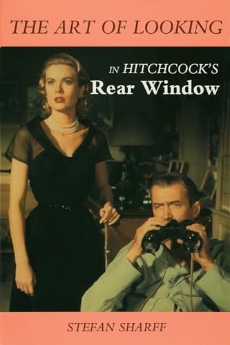 The Art of Looking in Hitchcock's Rear Window - Click to Buy