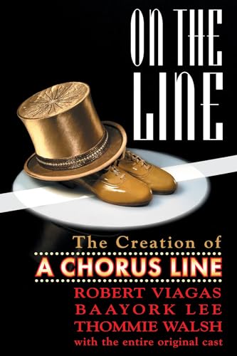On the Line - The Creation of A Chorus Line - Click to Buy