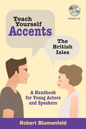 Teach Yourself Accents: The British Isles: A Handbook for Young Actors and Speakers (Limelight)
