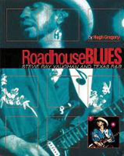 Roadhouse Blues: Stevie Ray Vaughan and Texas R&B