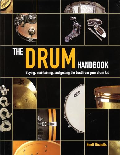 The Drum Handbook: Buying, Maintaining and Getting the Best from Your Drum Kit - Click to Buy