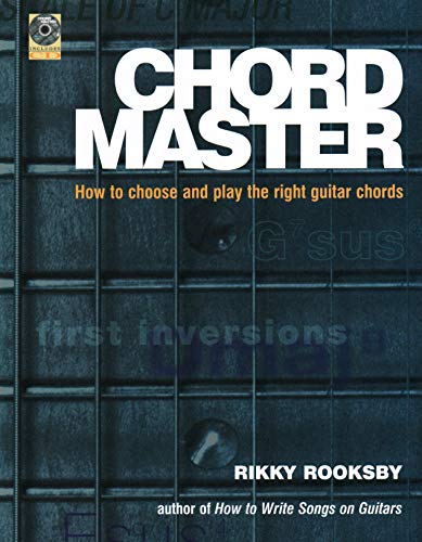 Chord Master: How to Choose and Play the Right Guitar Chords - Click to Buy