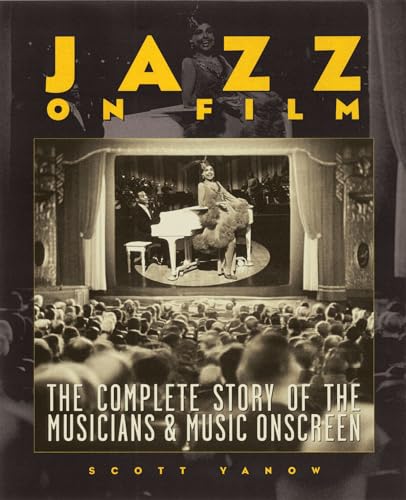 Jazz on Film: The Complete Story of the Musicians and Music Onscreen - Click to Buy
