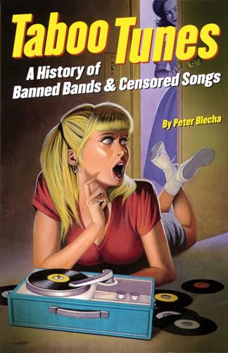 Taboo Tunes: A History of Banned Bands & Censored Songs - Click to Buy