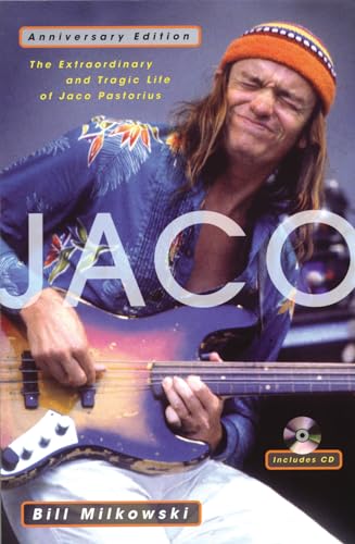 Jaco: The Extraordinary and Tragic Life of Jaco Pastorius - Click to Buy