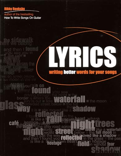 Lyrics: Writing Better Words for Your Songs - Click to Buy