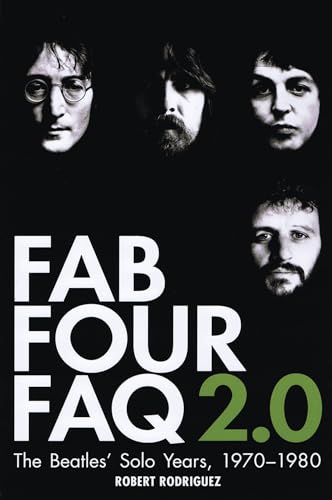 Fab Four Faq 2.0: The Beatles' Solo Years 1970-1980 - Click to Buy