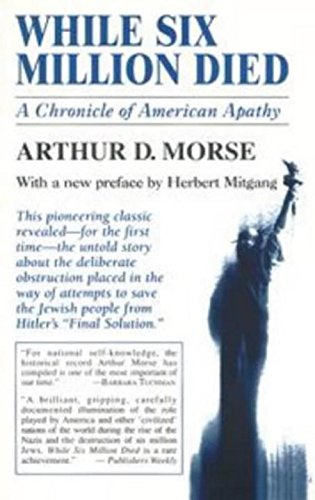 While Six Million Died: A Chronicle of American Apathy - Click to Buy