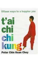 T'Ai Chi Chi Kung: Fifteen Ways to a Happier You - Click to Buy