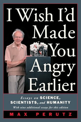 I Wish I'd Made You Angry Earlier: Essays on Science, Scientists, and Humanity - Click to Buy