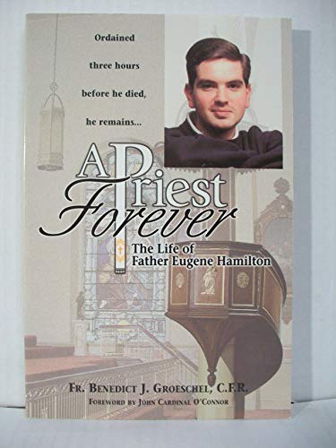 A Priest Forever: The Life of Father Eugene Hamilton - Click to Buy