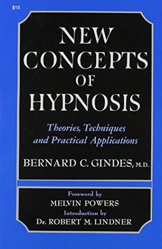 New Concepts of Hypnosis: Theories, Techniques and Practical Applications - Click to Buy