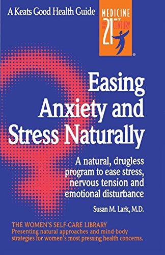Easing Anxiety and Stress Naturally: A Natural, Drugless Program to Ease Stress, Nervous Tension and Emotional Disturbance (NTC KEATS - HEALTH)