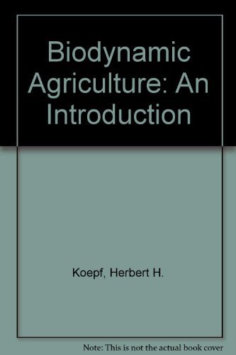 Bio-Dynamic Agriculture: An Introduction - Click to Buy