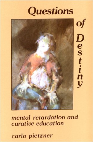 Questions of Destiny: Mental Retardation and Curative Education - Click to Buy