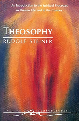 Theosophy: An Introduction to the Spiritual Processes in Human Life and in the Cosmos - Click to Buy