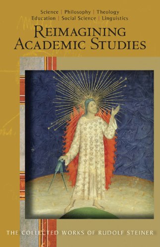 Reimagining Academic Studies: Science, Education, Social Science, Theology, Linguistics (Collected Works of Rudolf Steiner) - Click to Buy