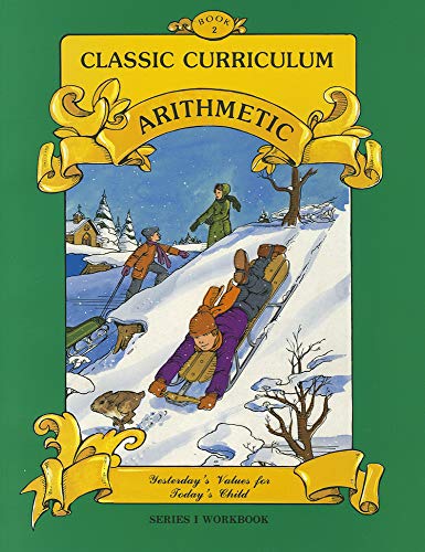 Classic Curriculum: Arithmetic, Book 2 - Click to Buy