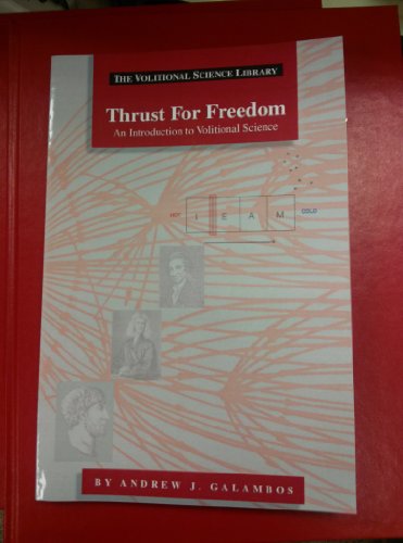 Thrust for Freedom: An Introduction to Volitional Science - Click to Buy