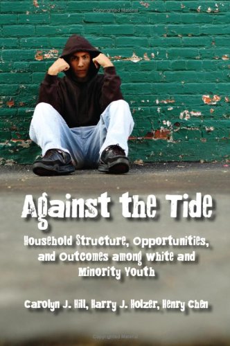 Against the Tide: Household Structure, Opportunities, and Outcomes Among White and Minority Youth - Click to Buy
