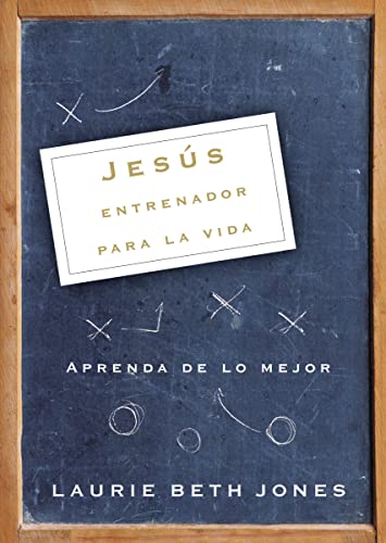 Jesús, entrenador para la vida: Aprenda de lo mejor (Spanish Edition) - Click to Buy