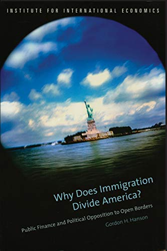 Why Does Immigration Divide America? - Public Finance and Political Opposition to Open Borders