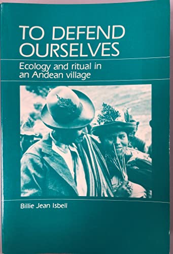 To Defend Ourselves: Ecology and Ritual in an Andean Village - Click to Buy