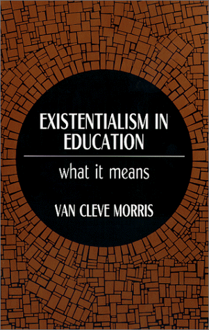 Existentialism in Education: What It Means - Click to Buy