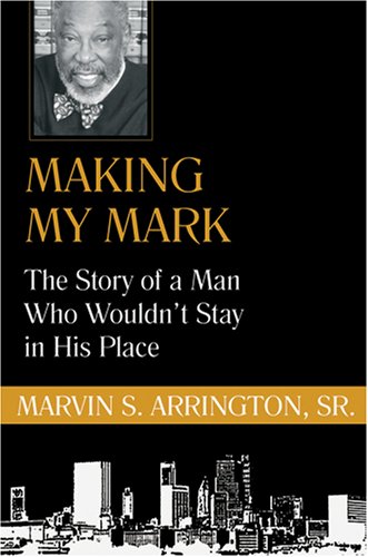 Making My Mark: The Story of a Man Who Wouldn't Stay in His Place - Click to Buy