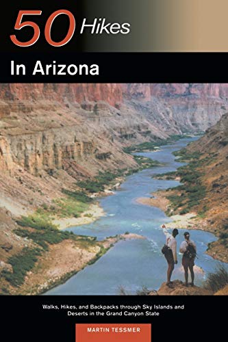 50 Hikes In Arizona: Walks Hikes And Backpacks Through Sky Islands And Deserts In Th H