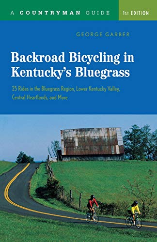Backroad Bicycling In Kentuckys Bluegrass: 25 Rides In Teh Bluegrass Region Lower Kentucky Valley Central - Click to Buy