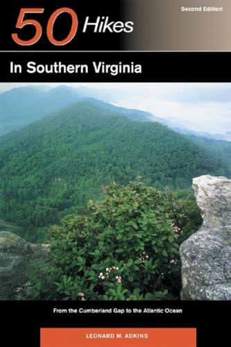 50 Hikes in Southern Virginia 2e: From The Cumberland Gap To The Atlantic Ocean - Click to Buy