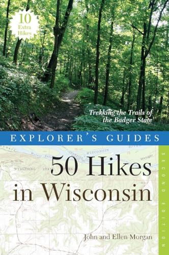 Explorer's Guide 50 Hikes in Wisconsin: Trekking the Trails of the Badger State (Explorer's 50 Hikes)