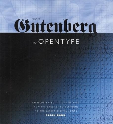 From Gutenberg to Opentype: An Illustrated History of Type from the Earliest Letterforms to the Latest Digital Fonts - Click to Buy