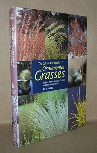Color Encyclopedia Of Ornamental Grasses: Sedges, Rushes, Restios, Cat-Tails and Selected Bamboos - Click to Buy