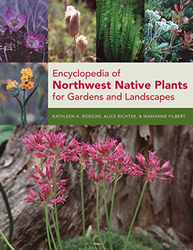 Encyclopedia of Northwest Native Plants for Gardens and Landscapes - Click to Buy
